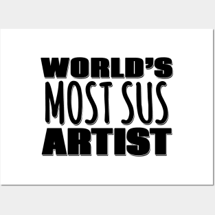 World's Most Sus Artist Posters and Art